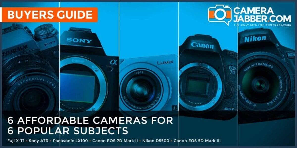 6 affordable cameras for 6 popular subjects